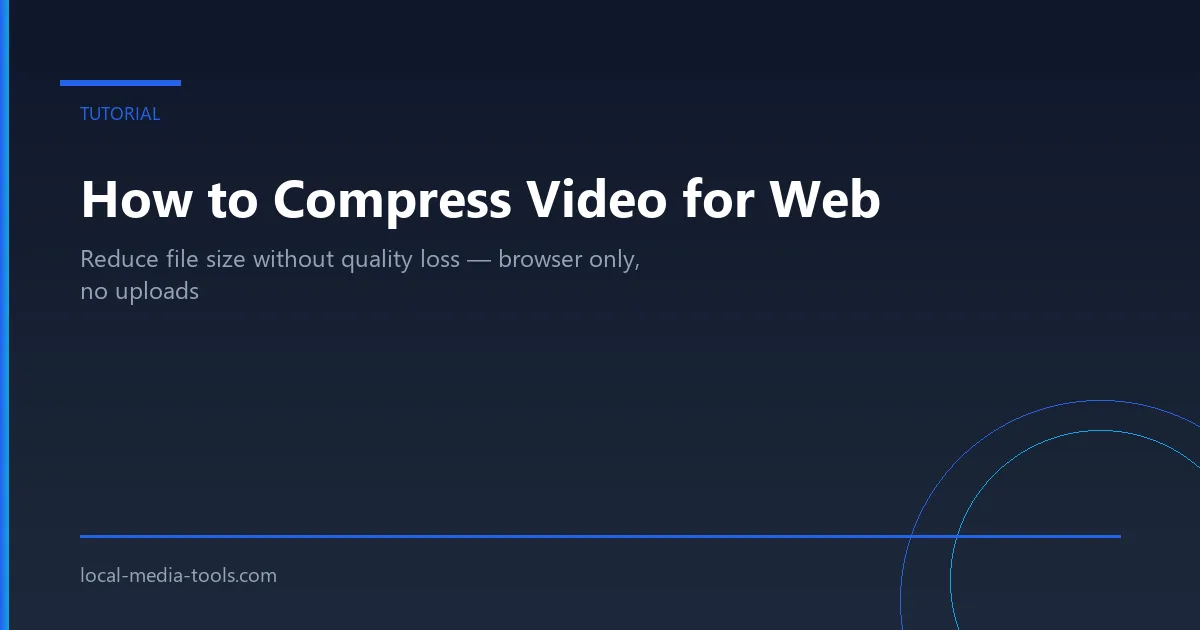 How to Compress Video for Web — Reduce File Size Without Quality Loss